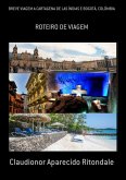 Breve Viagem A Cartagena De Las Índias E Bogotá, Colômbia (eBook, ePUB) Breve Viagem A Cartagena De Las Índias E Bogotá, Colômbia (eBook, ePUB)