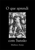 O Que Aprendi Com Sansão (eBook, ePUB) O Que Aprendi Com Sansão (eBook, ePUB)
