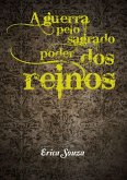 A Guerra Pelo Sagrado Poder Dos Reinos (eBook, PDF)