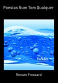 Poesias Num Tom Qualquer (eBook, ePUB)