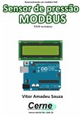 Desenvolvendo Um Medidor Poe Sensor De Pressão Modbus Tcp/ip No Arduino (eBook, PDF)