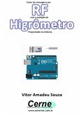 Envio De Mensagens Por Rf Com A Medição De Higrômetro Programado No Arduino (eBook, PDF)