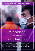 A Doença Por Trás Da Doença (eBook, ePUB)