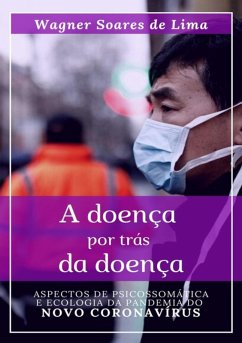 A Doença Por Trás Da Doença (eBook, ePUB) - de Lima, Wagner Soares