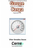 Desenvolvendo Um Supervisório Em Vb Com Gauge Angular Para Monitorar Célula De Carga Programado No Pic (eBook, PDF)
