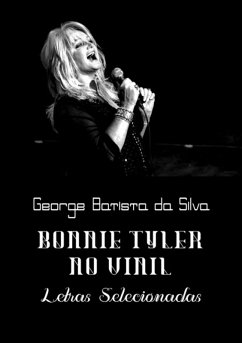 Bonnie Tyler No Vinil (eBook, PDF) - Da Silva, George Batista Bonnie Tyler No Vinil (eBook, PDF) - Da Silva, George Batista