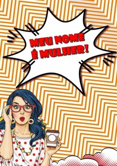 Meu Nome É Mulher! (eBook, ePUB) Cover Meu Nome É Mulher! (eBook, ePUB)