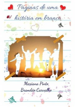 Páginas De Uma História Em Branco (eBook, ePUB) - Carvalho, Mariana Pinto Brandão