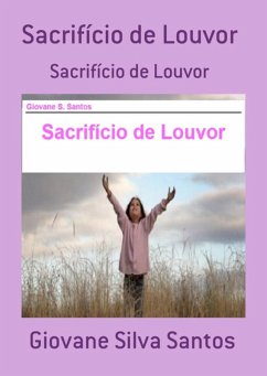 Sacrifício De Louvor (eBook, PDF) - Santos, Giovane Silva