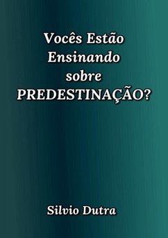 Cover Vocês Estão Ensinando Sobre Predestinação? (eBook, ePUB)