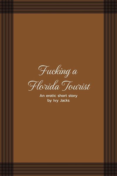 Fucking a Florida Tourist (eBook, ePUB) Fucking a Florida Tourist (eBook, ePUB)