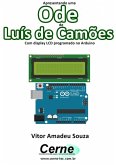 Apresentando Uma Ode De Luís De Camões Com Display Lcd Programado No Arduino (eBook, PDF) Apresentando Uma Ode De Luís De Camões Com Display Lcd Programado No Arduino (eBook, PDF)