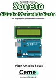 Apresentando Um Soneto De Cláudio Manuel Da Costa Com Display Lcd Programado No Arduino (eBook, PDF)