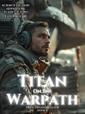 Titan on the Warpath (NPCs: Treads of Valor, #4) (eBook, ePUB) Titan on the Warpath (NPCs: Treads of Valor, #4) (eBook, ePUB)