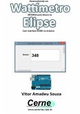 Desenvolvendo Um Wattímetro Modbus Para Leitura No Elipse Com Interface Rs485 No Arduino (eBook, PDF)