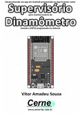 Desenvolvendo Um App Em Android Programado No App Inventor Como Supervisório Para Monitoramento De Dinamômetro Usando O Esp32 Programado No Arduino (eBook, PDF)
