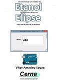 Desenvolvendo Um Medidor De Etanol Modbus Para Leitura No Elipse Com Interface Rs232 No Arduino (eBook, PDF)