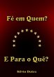 Fé Em Quem? E Para O Quê? (eBook,... - Bild 1