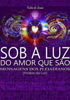 Sob A Luz Do Amor Que São (eBook, ePUB) - de Souza, Kátia