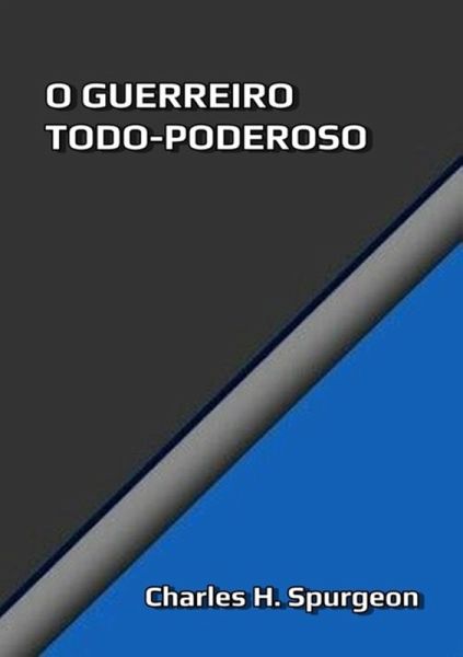 O Guerreiro Todo Poderoso (eBook, ePUB) O Guerreiro Todo Poderoso (eBook, ePUB)