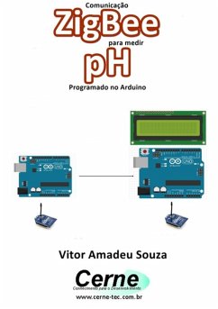 Comunicação Zigbee Para Medir Ph Programado No Arduino (eBook, PDF) - Souza, Vitor Amadeu