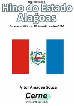 Cover Reproduzindo O Hino Do Estado De Alagoas Em Arquivo Wav Com Pic Baseado No Mikroc Pro (eBook, PDF)