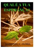 Qual É A Tua Esperança? (eBook, PDF)