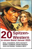 20 Spitzen-Western in einem Band Januar 2025 (eBook, ePUB) 20 Spitzen-Western in einem Band Januar 2025 (eBook, ePUB)