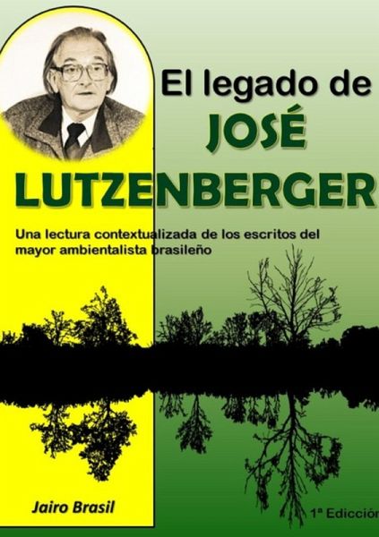 El Legado De José Lutzenberger (eBook, PDF) El Legado De José Lutzenberger (eBook, PDF)