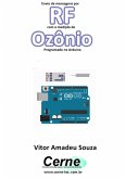 Envio De Mensagens Por Rf Com A Medição De Ozônio Programado No Arduino (eBook, PDF)