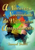 A Natureza E Necessidade Do Verdadeiro Arrependimento (eBook, ePUB)