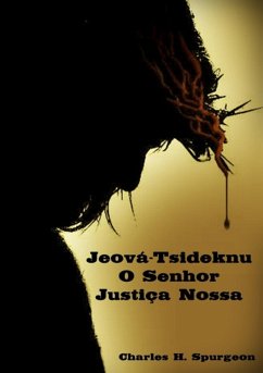 Jeová Tsidkenu - O Senhor Justiça Nossa (eBook, ePUB) - Dutra, Silvio
