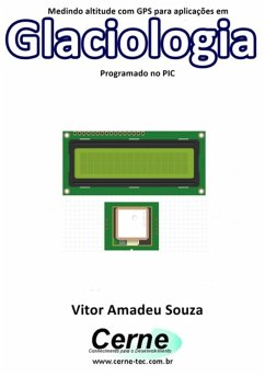 Medindo Altitude Com Gps Para Aplicações Em Glaciologia Programado No Pic (eBook, PDF) - Souza, Vitor Amadeu