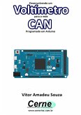 Desenvolvendo Um Voltímetro Para A Rede Can Programado Em Arduino (eBook, PDF)