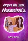 Porque A Vida Eterna É Dependente Da Fé (eBook, ePUB)