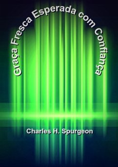 Graça Fresca Esperada Com Confiança (eBook, ePUB) - Dutra, Silvio Graça Fresca Esperada Com Confiança (eBook, ePUB) - Dutra, Silvio