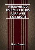 Removendo Os Empecilhos Para A Fé Em Cristo (eBook, ePUB)