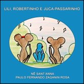 Lili, Robertinho E Juca-passarinho (eBook, ePUB) Lili, Robertinho E Juca-passarinho (eBook, ePUB)