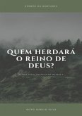 Quem Herdará O Reino De Deus? (eBook, ePUB)