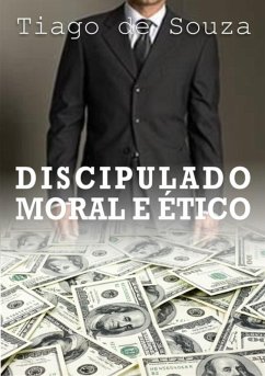 Discipulado Moral E Ético (eBook, PDF) - de Souza, Tiago