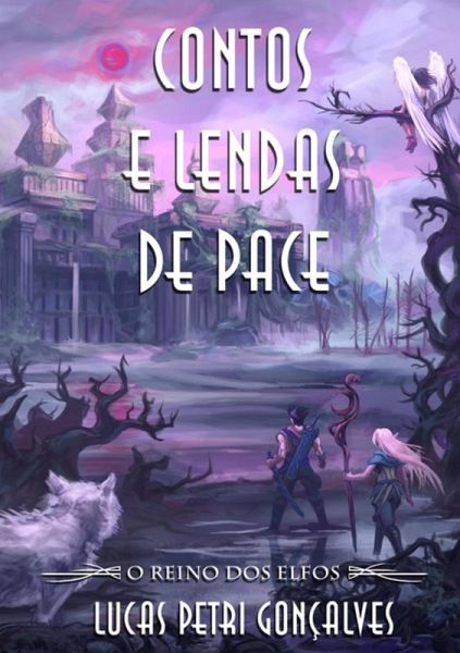 Contos E Lendas De Pace (eBook, PDF) Contos E Lendas De Pace (eBook, PDF)