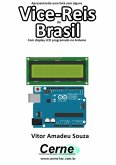 Apresentando Uma Lista Com Alguns Vice-reis Do Brasil Com Display Lcd Programado No Arduino (eBook, PDF)