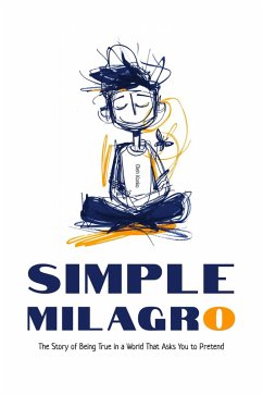 UN SIMPLE MILAGRO: Una historia sobre cómo ser auténtico en un mundo que pide fingir (eBook, ePUB) - Konko, Oleh