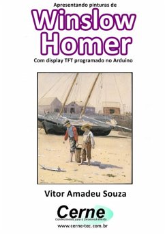 Cover Apresentando Pinturas De Winslow Homer Com Display Tft Programado No Arduino (eBook, PDF)