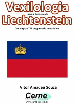 Cover Vexilologia Para A Bandeira De Liechtenstein Com Display Tft Programado No Arduino (eBook, PDF)
