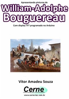 Cover Apresentando Pinturas De William-adolphe Bouguereau Com Display Tft Programado No Arduino (eBook, PDF)