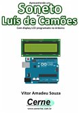 Apresentando Um Soneto De Luís De Camões Com Display Lcd Programado No Arduino (eBook, PDF) Apresentando Um Soneto De Luís De Camões Com Display Lcd Programado No Arduino (eBook, PDF)
