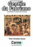 Apresentando Pinturas De Gentile Da Fabriano Com Display Tft Programado No Arduino (eBook, PDF)