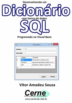 Desenvolvendo Um Dicionário Com Banco De Dados Sql Programado No Visual Basic (eBook, PDF) - Souza, Vitor Amadeu