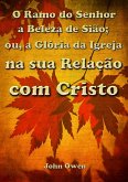O Ramo Do Senhor A Beleza De Sião; Ou, A Glória Da Igreja Na Sua Relação Com Cristo (eBook, ePUB)